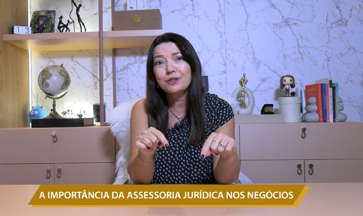 A IMPORTÂNCIA DA ASSESSORIA JURÍDICA NOS NEGÓCIOS