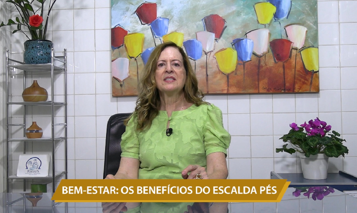 BEM-ESTAR: OS BENEFÍCIOS DO ESCALDA PÉS