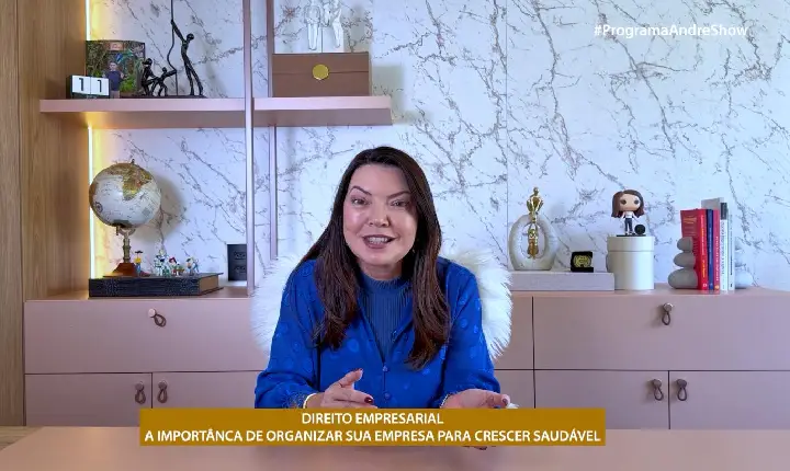 DIREITO EMPRESARIAL - A IMPORTÂNCA DE ORGANIZAR SUA EMPRESA PARA CRESCER SAUDÁVEL