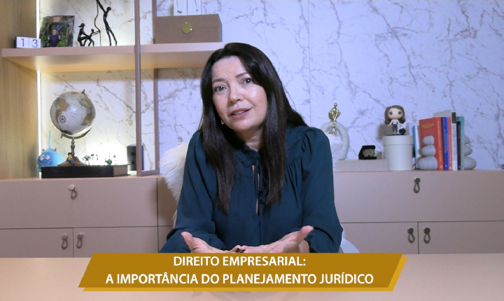 DIREITO EMPRESARIAL: A IMPORTÂNCIA DO PLANEJAMENTO JURÍDICO
