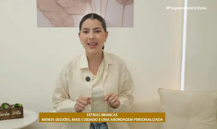 ESTRIAS BRANCAS - MENOS SESSÕES, MAIS CUIDADO E UMA ABORDAGEM PERSONALIZADA