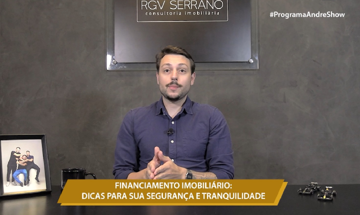 FINANCIAMENTO IMOBILIÁRIO: DICAS PARA SUA SEGURANÇA E TRANQUILIDADE