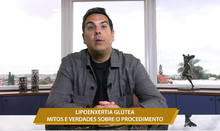 LIPOENXERTIA GLÚTEA - MITOS E VERDADES SOBRE O PROCEDIMENTO