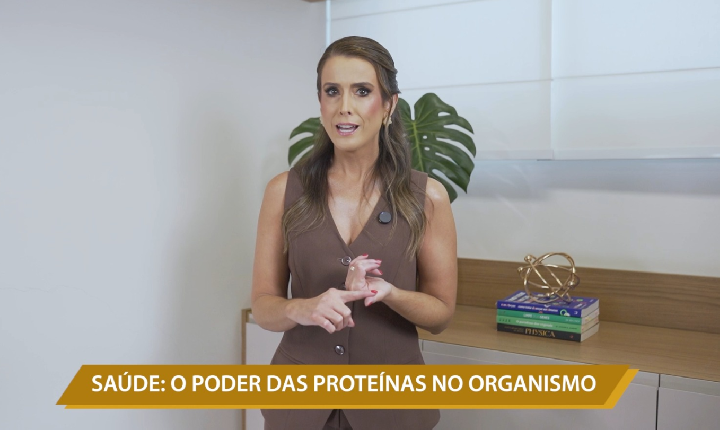 SAÚDE: O PODER DAS PROTEÍNAS NO ORGANISMO