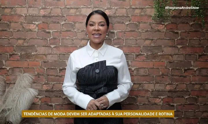 TENDÊNCIAS DE MODA DEVEM SER ADAPTADAS À SUA PERSONALIDADE E ROTINA