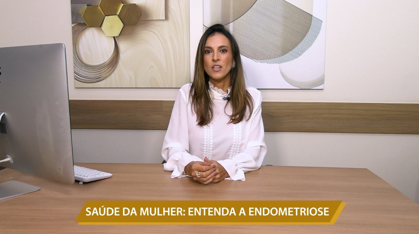SAÚDE DA MULHER: ENTENDA A ENDOMETRIOSE