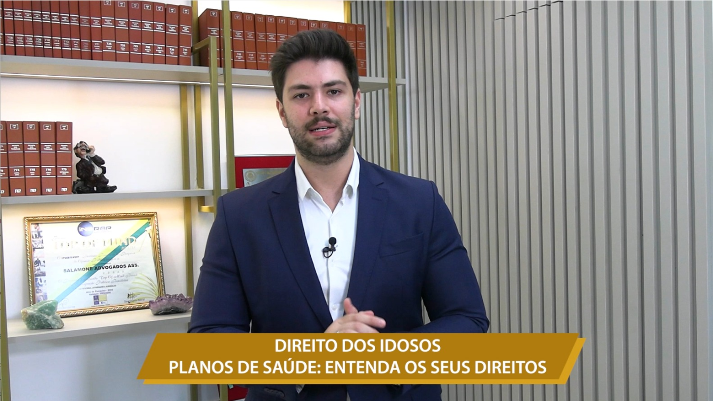 DIREITO DOS IDOSOS - PLANOS DE SAÚDE: ENTENDA OS SEUS DIREITOS