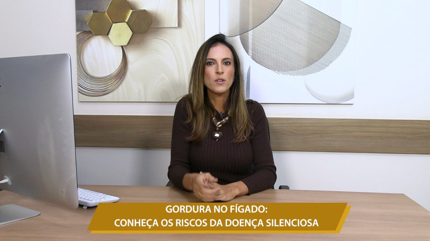 GORDURA NO FÍGADO: CONHEÇA OS RISCOS DA DOENÇA SILENCIOSA