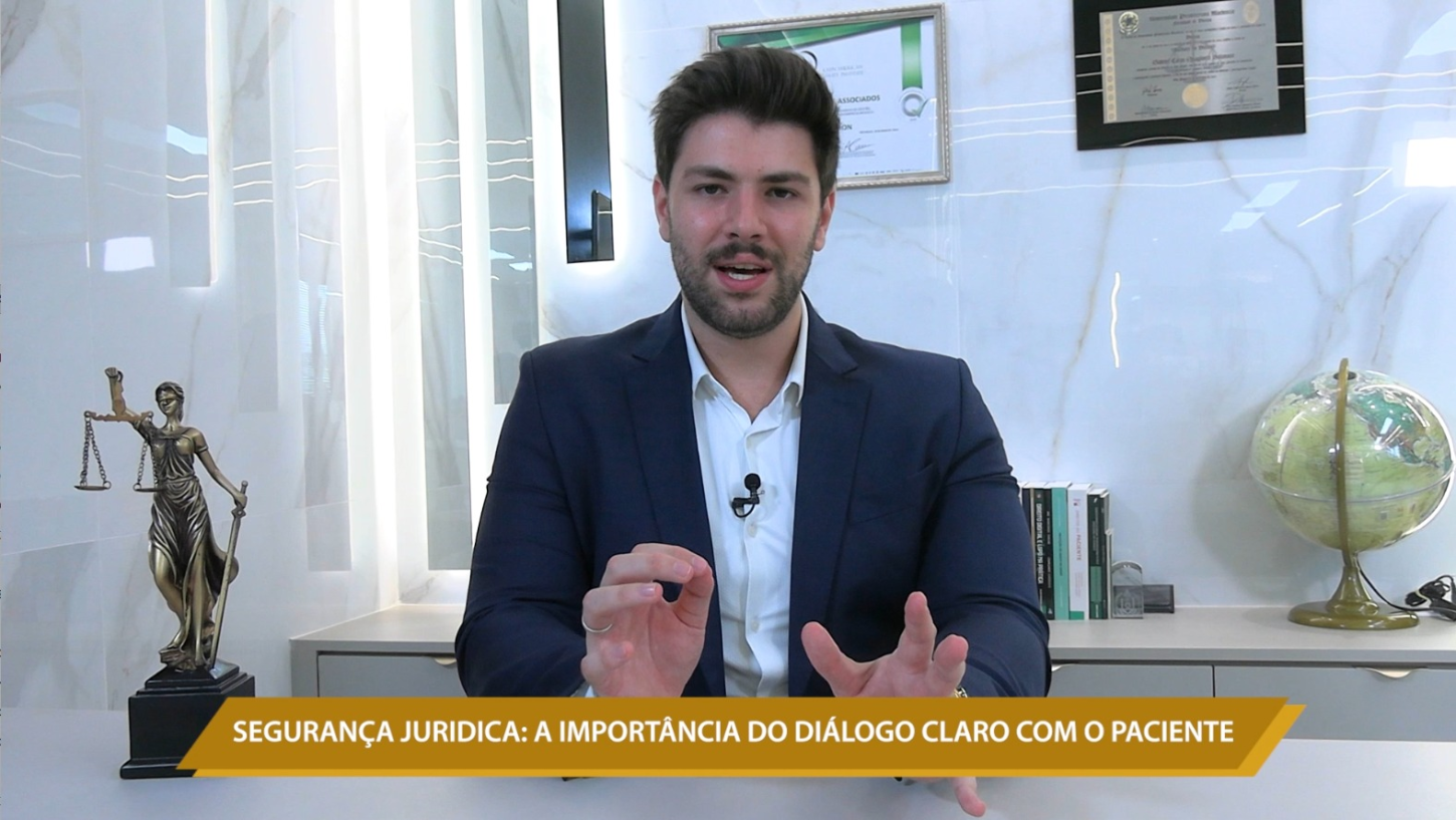SEGURANÇA JURÍDICA: A IMPORTÂNCIA DO DIÁLOGO CLARO COM O PACIENTE