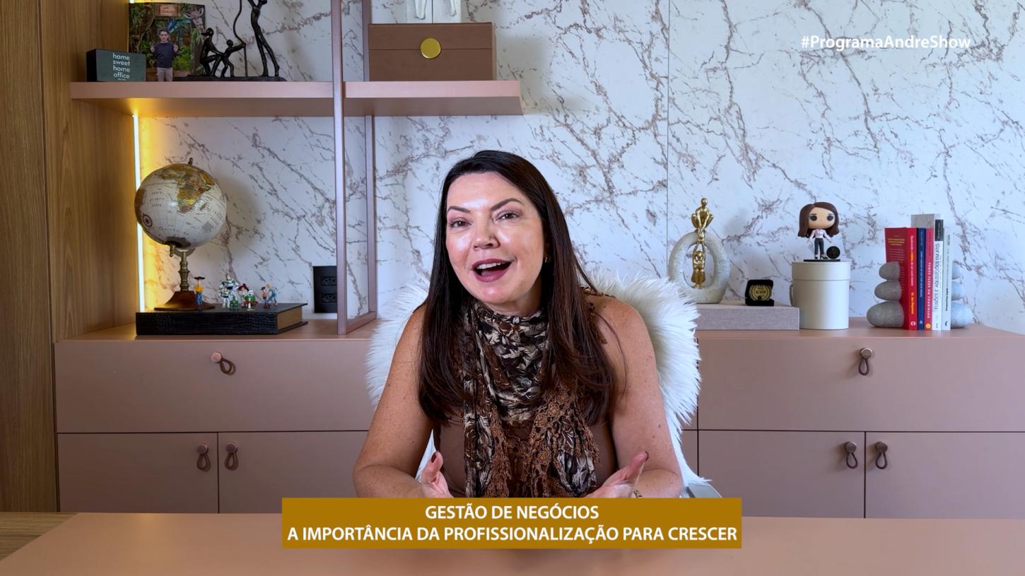 GESTÃO DE NEGÓCIOS - A IMPORTÂNCIA DA PROFISSIONALIZAÇÃO PARA CRESCER