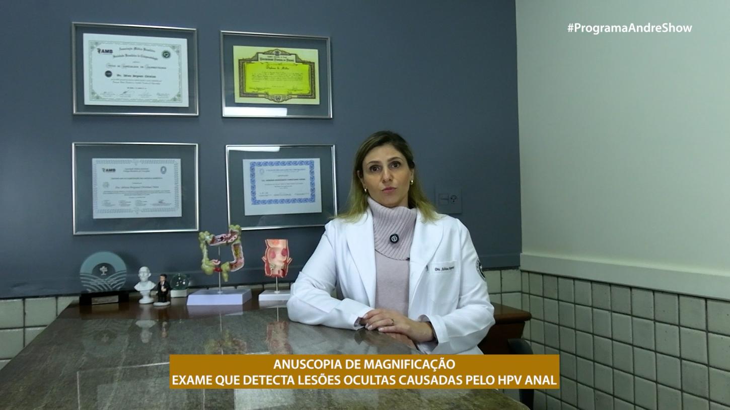 ANUSCOPIA DE MAGNIFICAÇÃO - EXAME QUE DETECTA LESÕES OCULTAS CAUSADAS PELO HPV ANAL